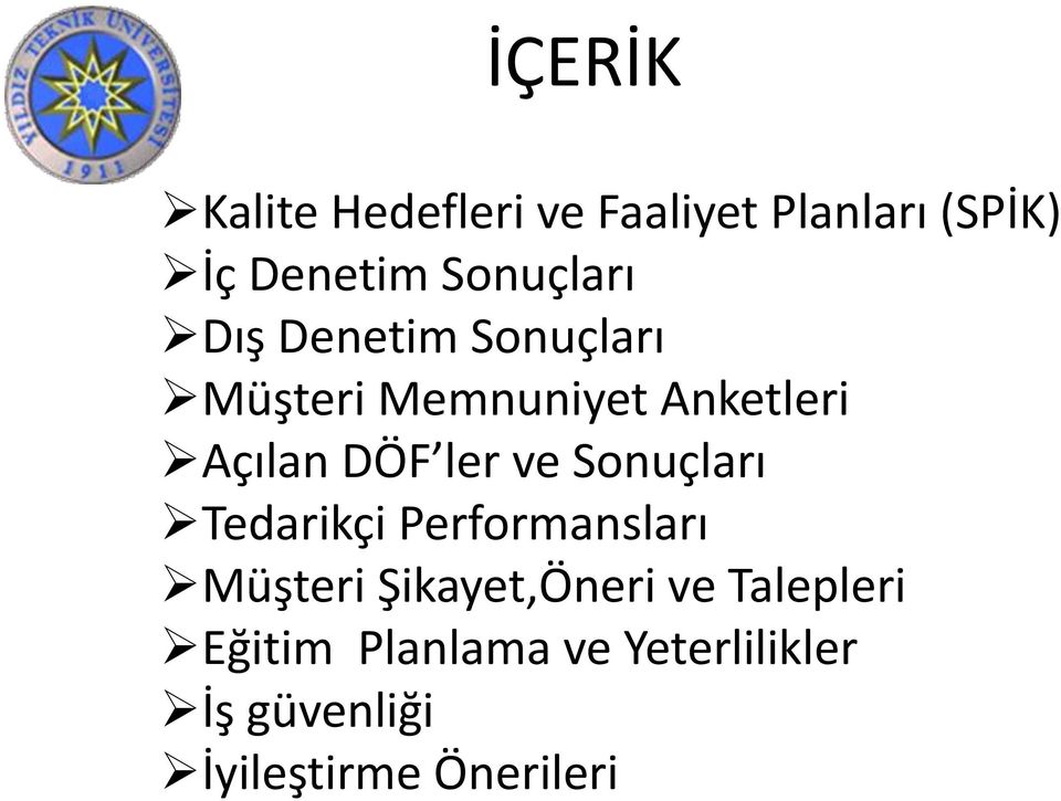 DÖF ler ve Sonuçları Tedarikçi Performansları Müşteri Şikayet,Öneri