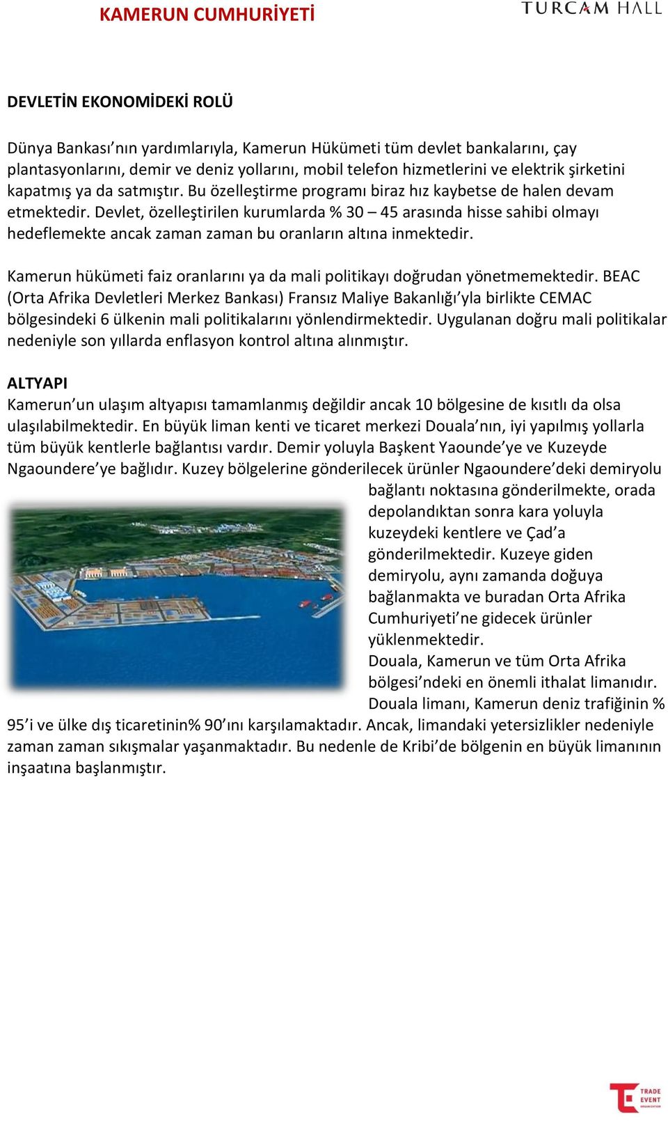 Devlet, özelleştirilen kurumlarda % 30 45 arasında hisse sahibi olmayı hedeflemekte ancak zaman zaman bu oranların altına inmektedir.