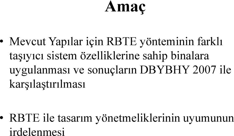 uygulanması ve sonuçların DBYBHY 27 ile