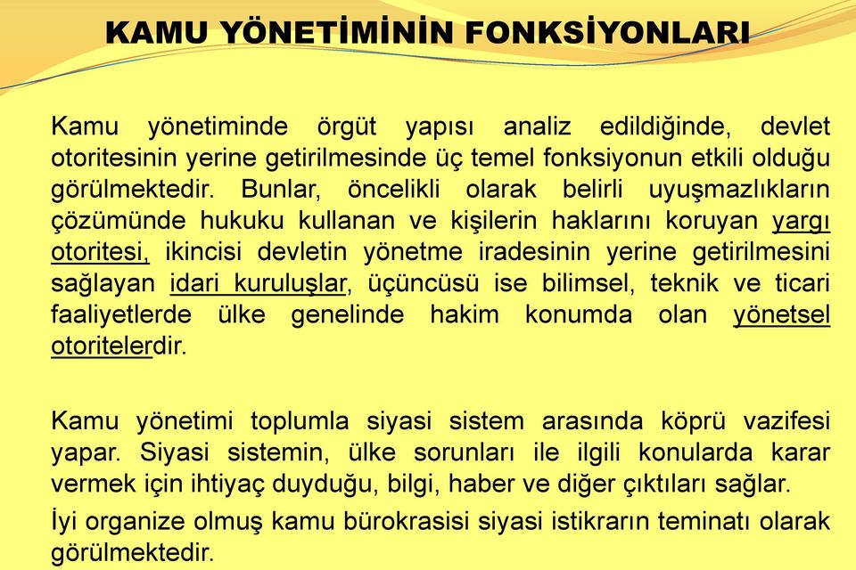 idari kuruluşlar, üçüncüsü ise bilimsel, teknik ve ticari faaliyetlerde ülke genelinde hakim konumda olan yönetsel otoritelerdir.