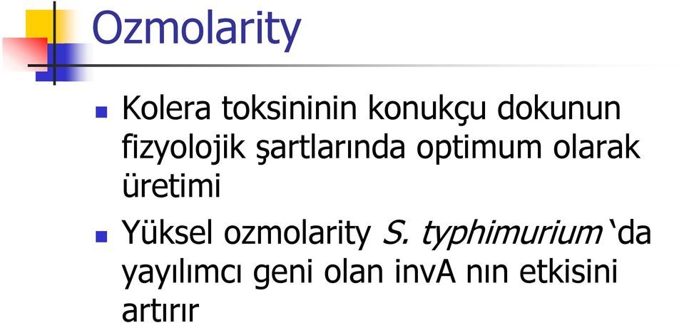 olarak üretimi Yüksel ozmolarity S.