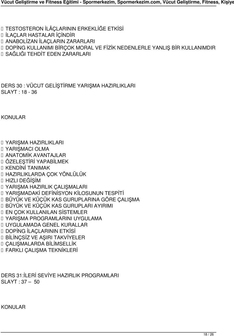 YARIŞMA HAZIRLIK ÇALIŞMALARI YARIŞMADAKİ DEFİNİSYON KİLOSUNUN TESPİTİ BÜYÜK VE KÜÇÜK KAS GURUPLARINA GÖRE ÇALIŞMA BÜYÜK VE KÜÇÜK KAS GURUPLARI AYIRIMI EN ÇOK KULLANILAN SİSTEMLER YARIŞMA