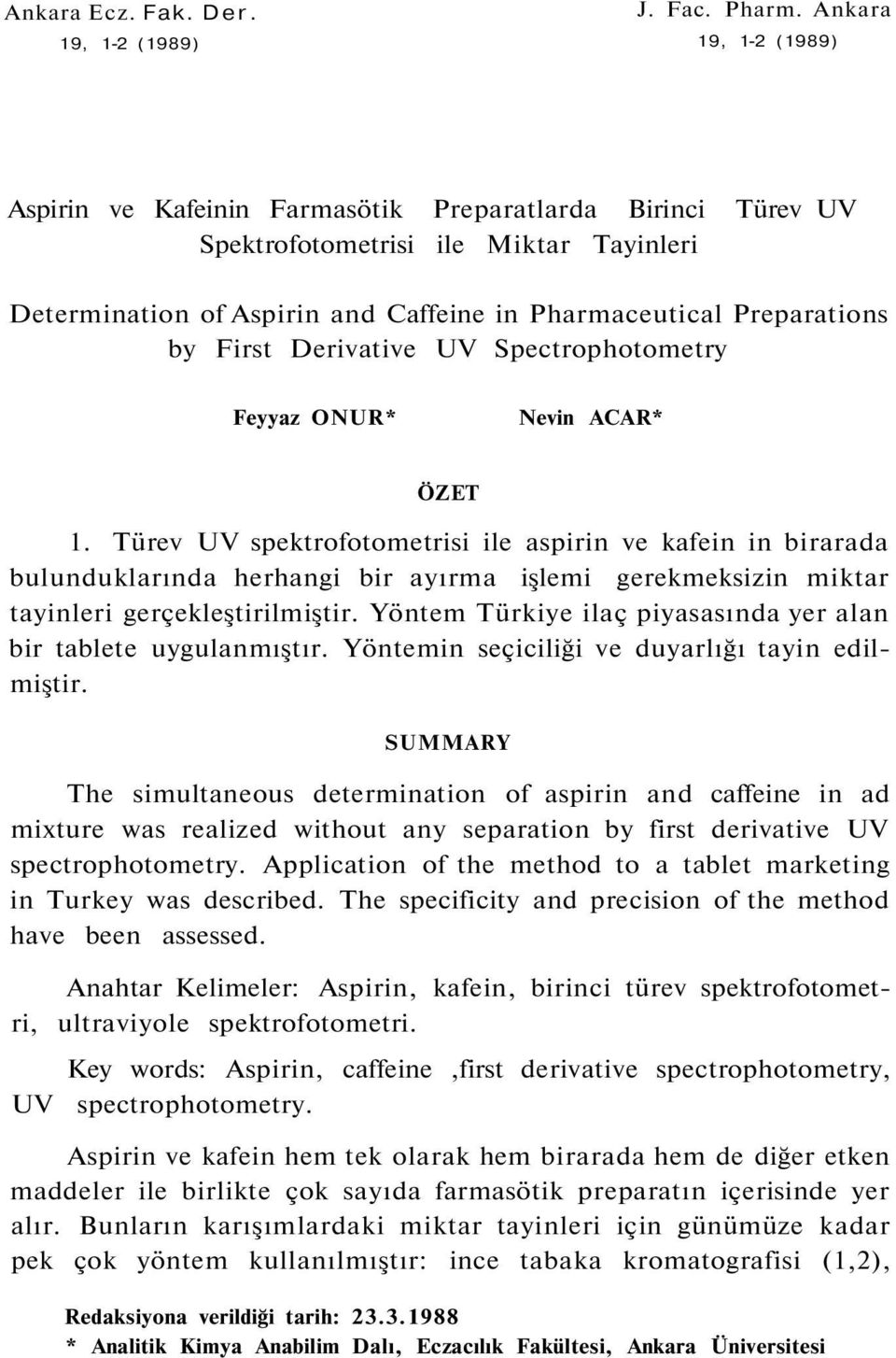 First Derivative UV Spectrophotometry Feyyaz ONUR* Nevin ACAR* ÖZET 1.