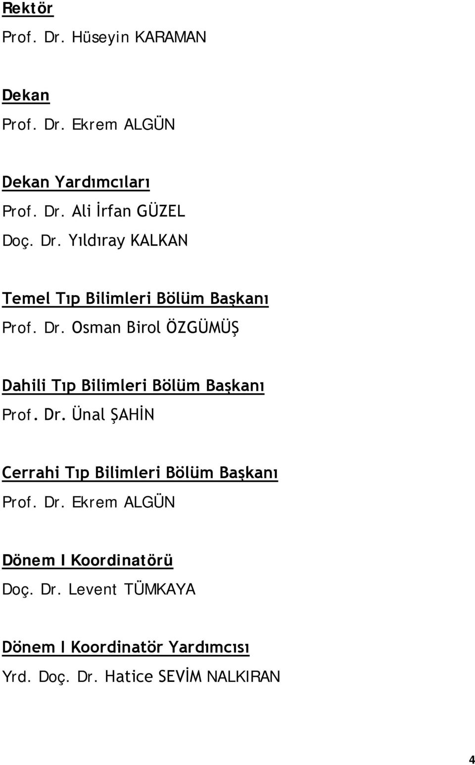 Osman Birol ÖZGÜMÜŞ Dahili Tıp Bilimleri Bölüm Başkanı Prof. Dr.