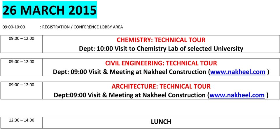 TECHNICAL TOUR Dept: 09:00 Visit & Meeting at Nakheel Construction (www.nakheel.
