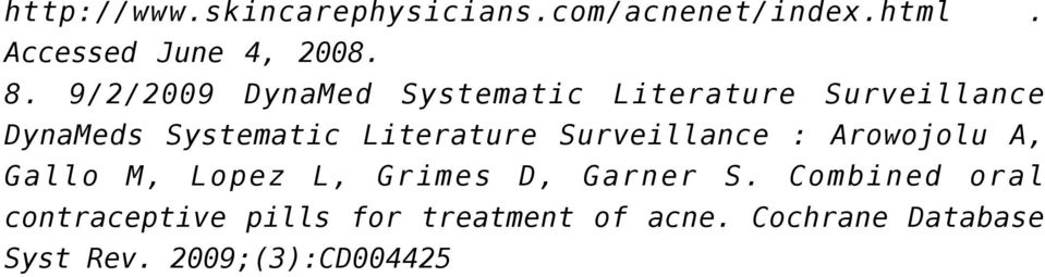 Surveillance : Arowojolu A, Gallo M, Lopez L, Grimes D, Garner S.