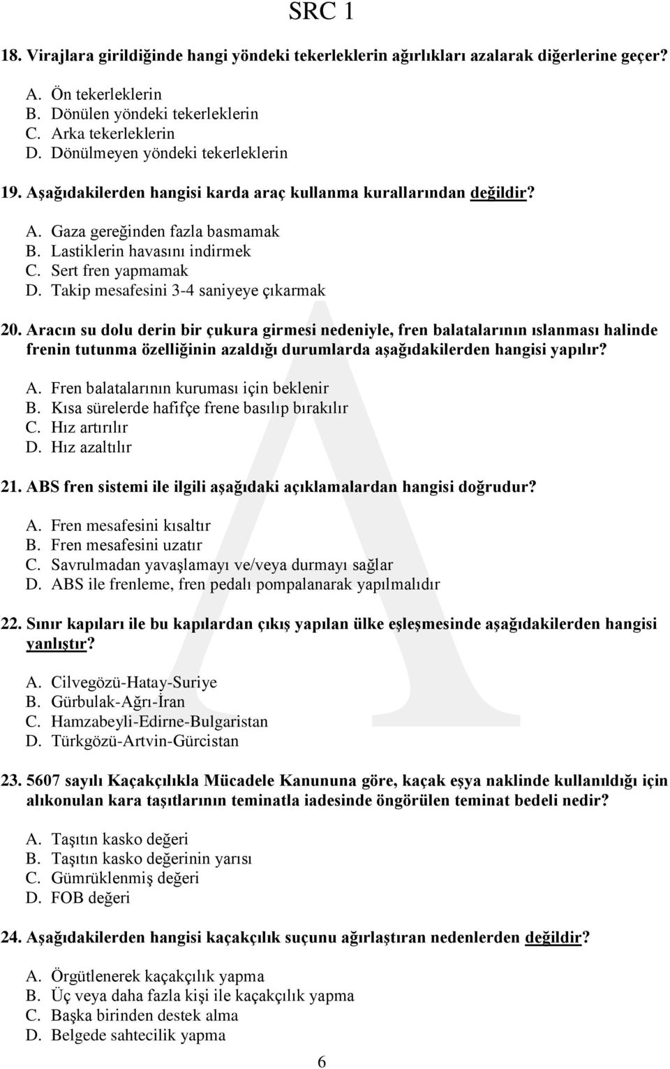 Takip mesafesini 3-4 saniyeye çıkarmak 20.