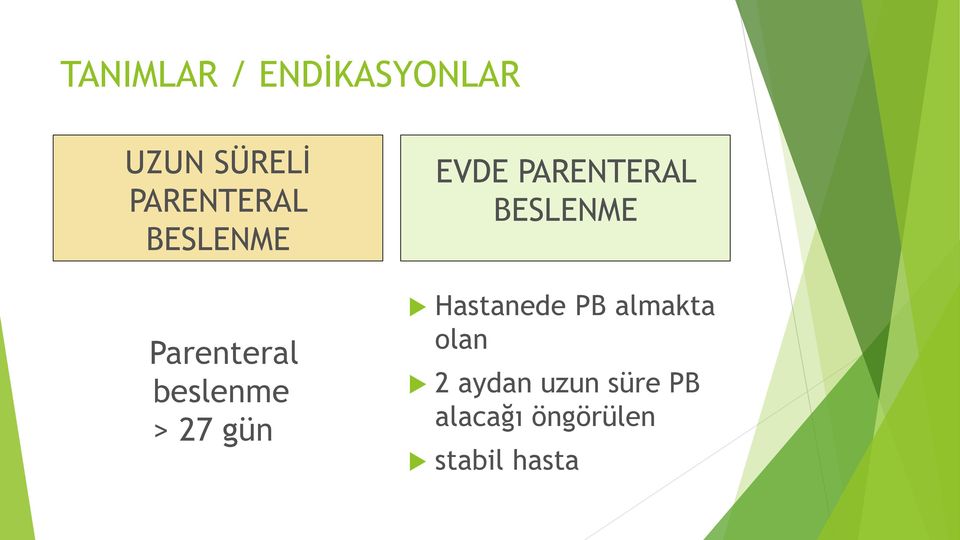 gün EVDE PARENTERAL BESLENME Hastanede PB