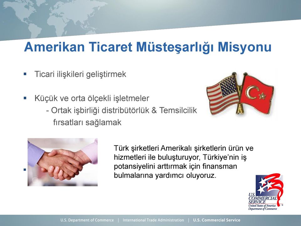 sağlamak Türk şirketleri Amerikalı şirketlerin ürün ve hizmetleri ile