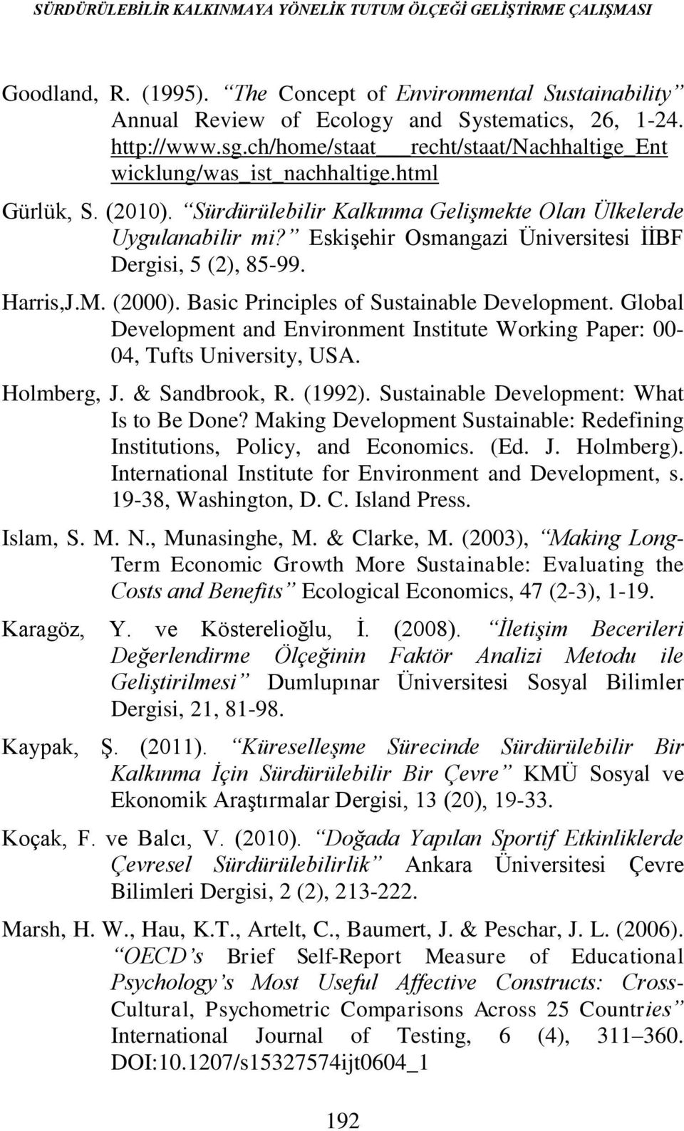 Eskişehir Osmangazi Üniversitesi İİBF Dergisi, 5 (2), 85-99. Harris,J.M. (2000). Basic Principles of Sustainable Development.