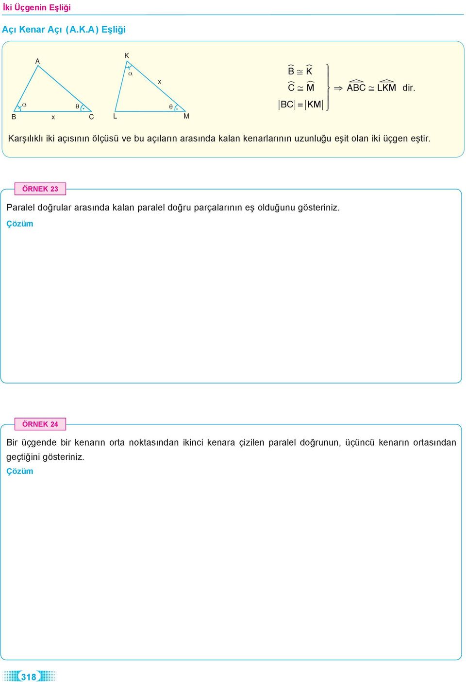 üçgen eştir. Paralel doğrular arasında kalan paralel doğru parçalarının eş olduğunu gösteriniz.