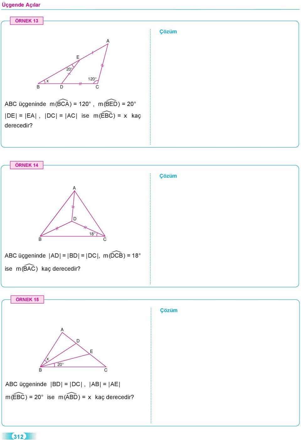 ÖRNK 1 18 üçgeninde = =, m( a ) = 18 ise m( a ) kaç