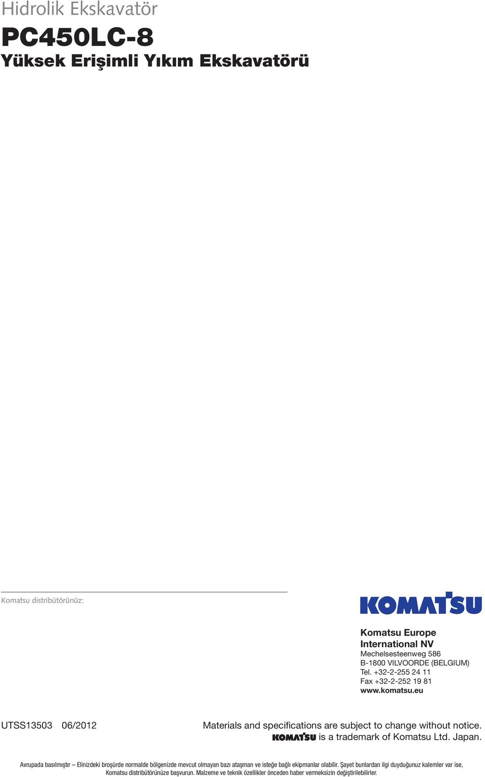 is a trademark of Komatsu Ltd. Japan.