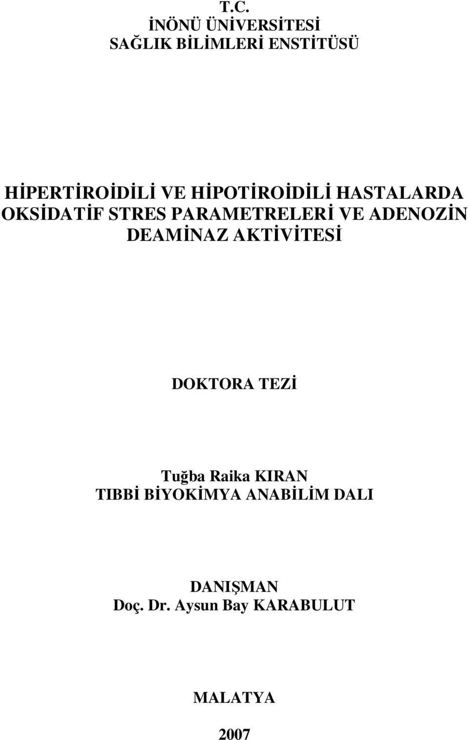 ADENOZİN DEAMİNAZ AKTİVİTESİ DOKTORA TEZİ Tuğba Raika KIRAN TIBBİ