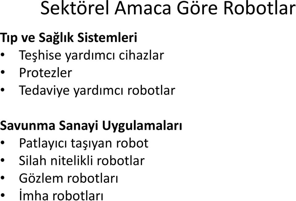 robotlar Savunma Sanayi Uygulamaları Patlayıcı taşıyan