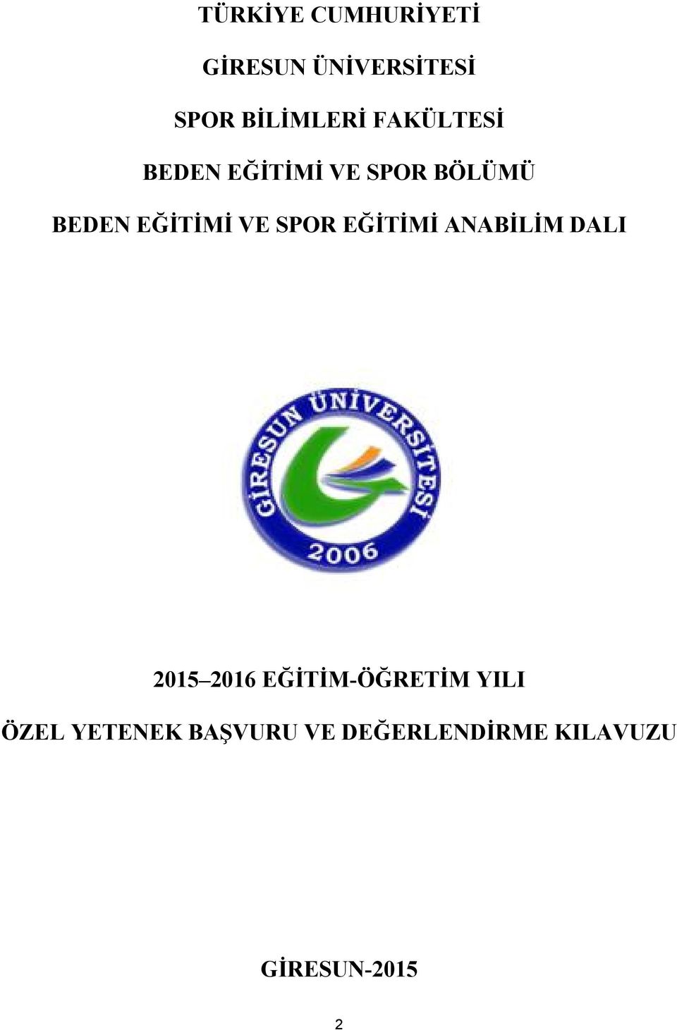 SPOR EĞİTİMİ ANABİLİM DALI 2015 2016 EĞİTİM-ÖĞRETİM YILI