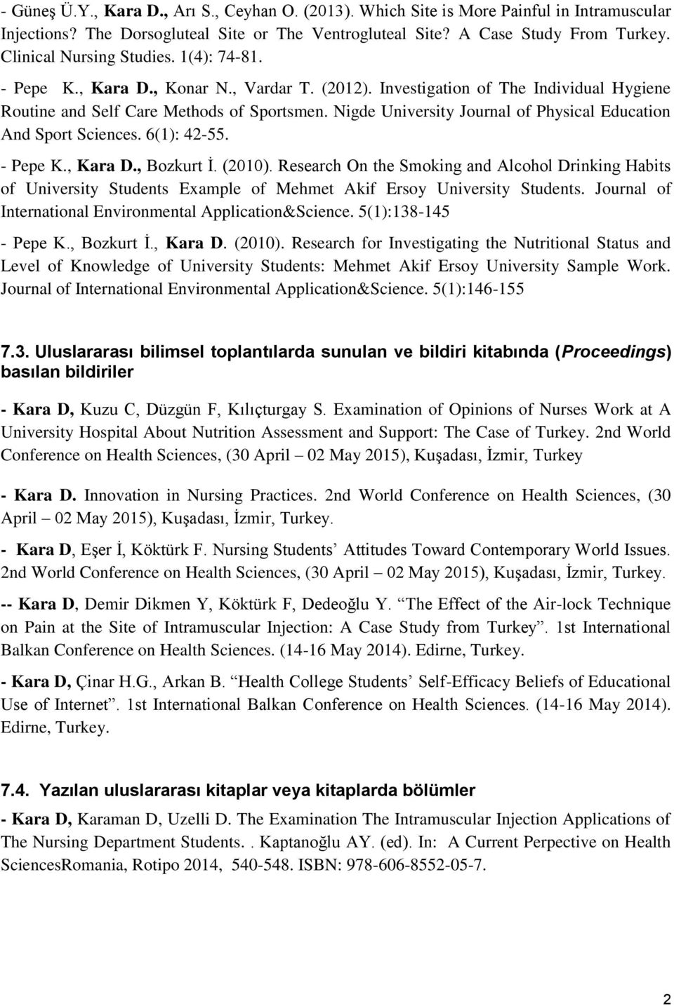 Nigde University Journal of Physical Education And Sport Sciences. 6(1): 42-55. - Pepe K., Kara D., Bozkurt İ. (2010).