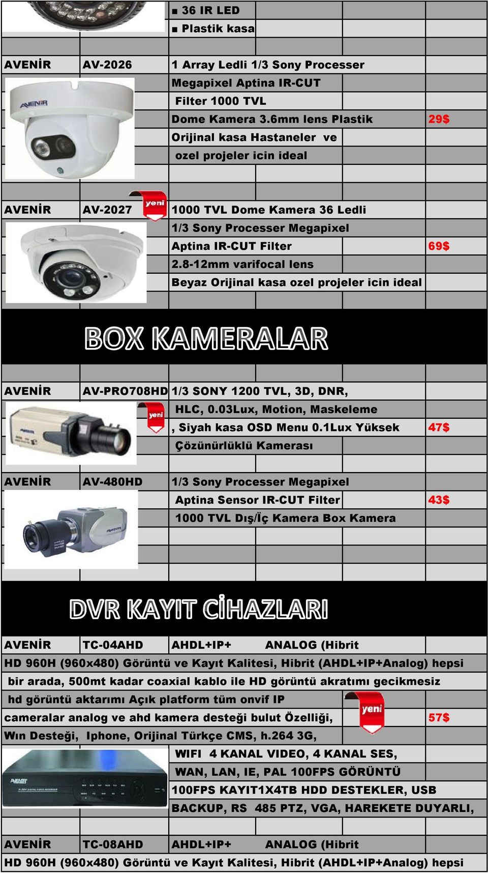 8-12mm varifocal lens Beyaz Orijinal kasa ozel projeler icin ideal AVENİR AV-PRO708HD 1/3 SONY 1200 TVL, 3D, DNR, HLC, 0.03Lux, Motion, Maskeleme, Siyah kasa OSD Menu 0.