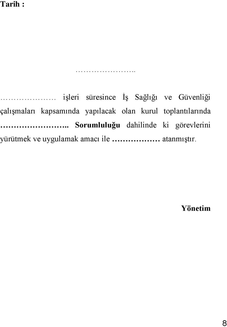 çalışmaları kapsamında yapılacak olan kurul