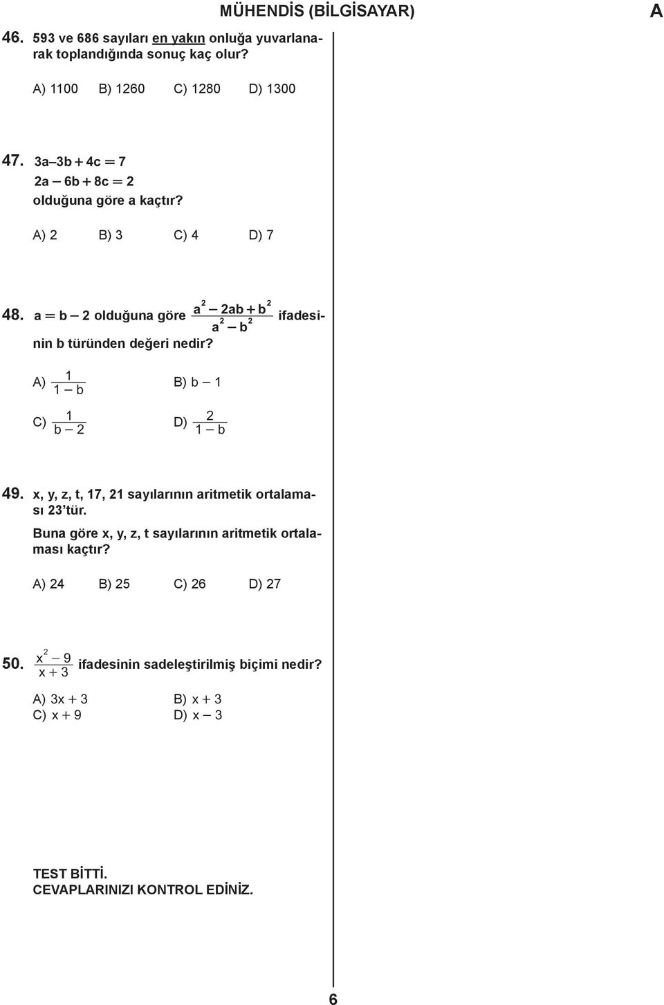 a = b - 2 olduğuna göre a - 2ab + b 2 2 a - b nin b türünden değeri nedir? ) - b B) b - C) b - 2 D) 2 - b 49.