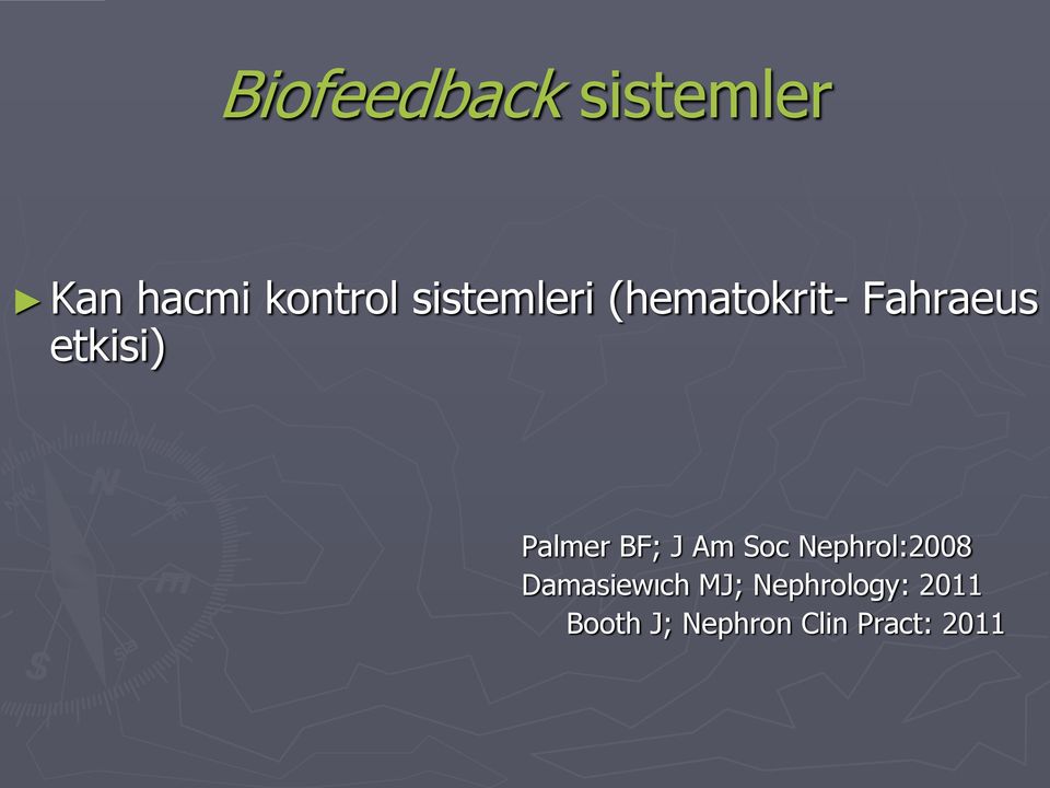 Palmer BF; J Am Soc Nephrol:2008 Damasiewıch