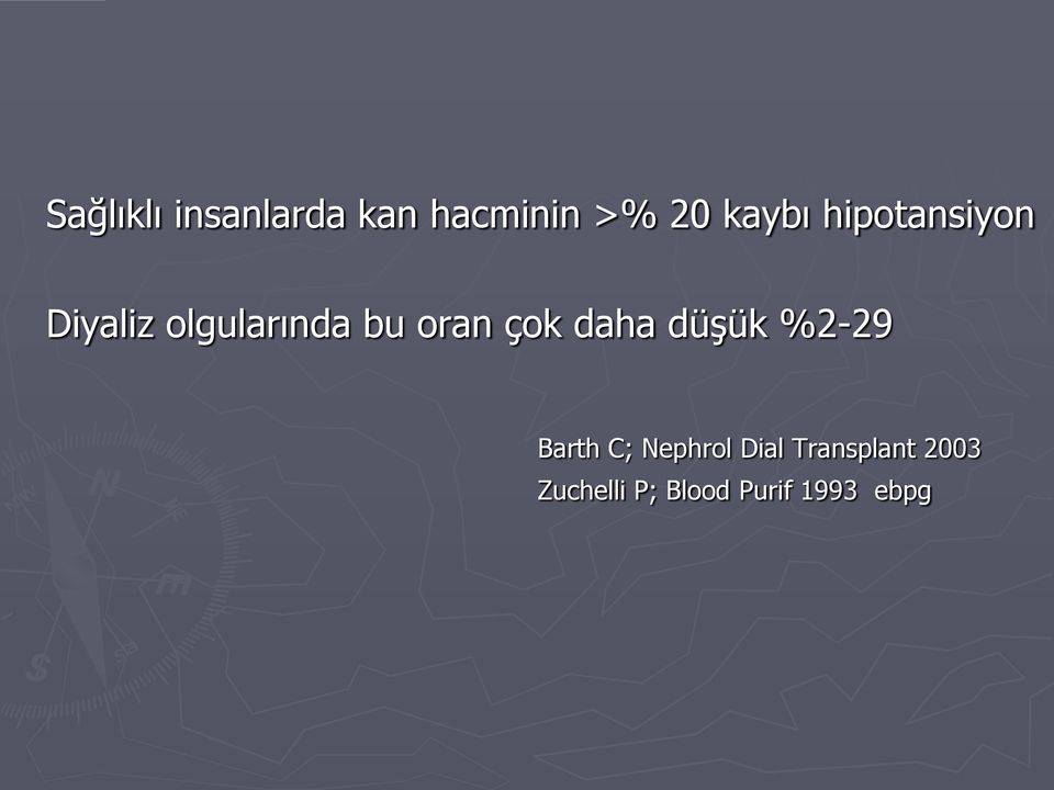 daha düşük %2-29 Barth C; Nephrol Dial