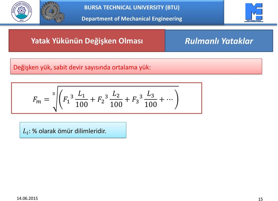 3 F m = F L 1 1 100 + F 2 3 L 2 100 + F 3