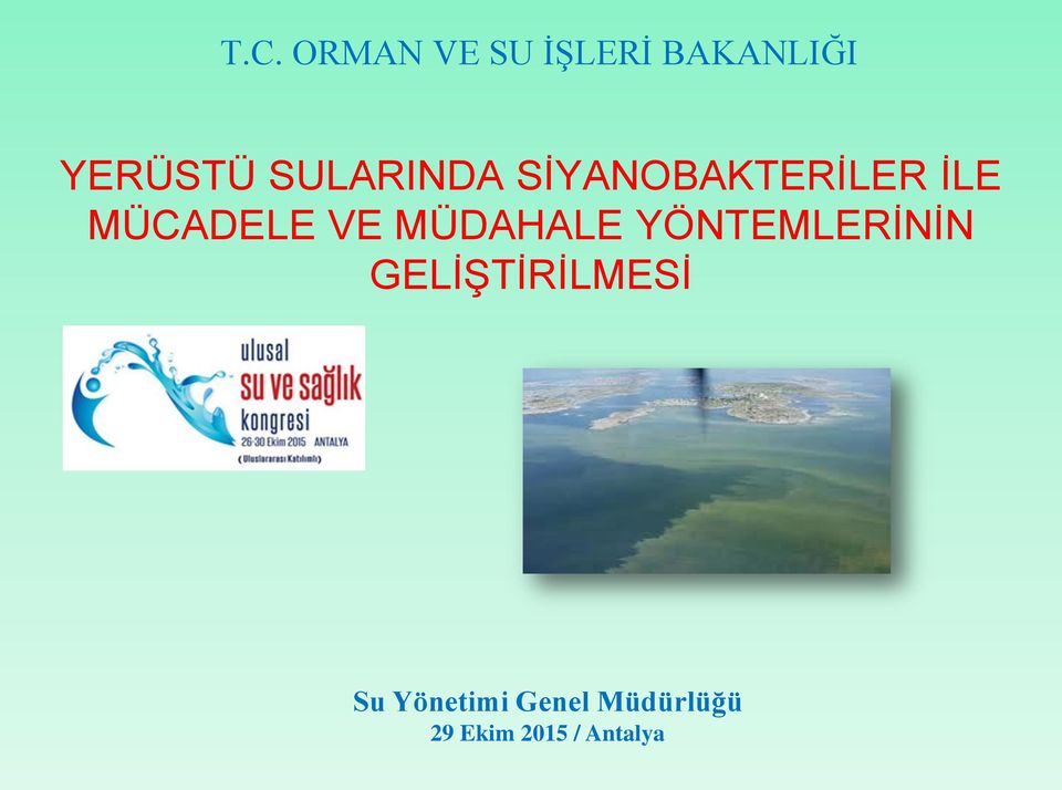 MÜDAHALE YÖNTEMLERİNİN GELİŞTİRİLMESİ Su