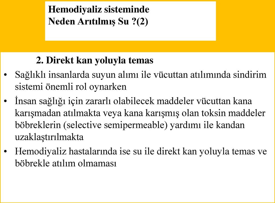 oynarken İnsan sağlığı için zararlı olabilecek maddeler vücuttan kana karışmadan atılmakta veya kana karışmış