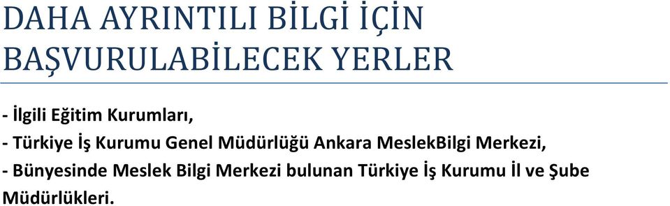 Müdürlüğü Ankara MeslekBilgi Merkezi, - Bünyesinde