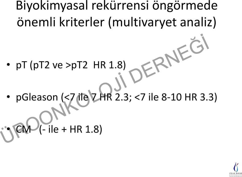 ve >pt2 HR 1.8) pgleason (<7 ile 7 HR 2.