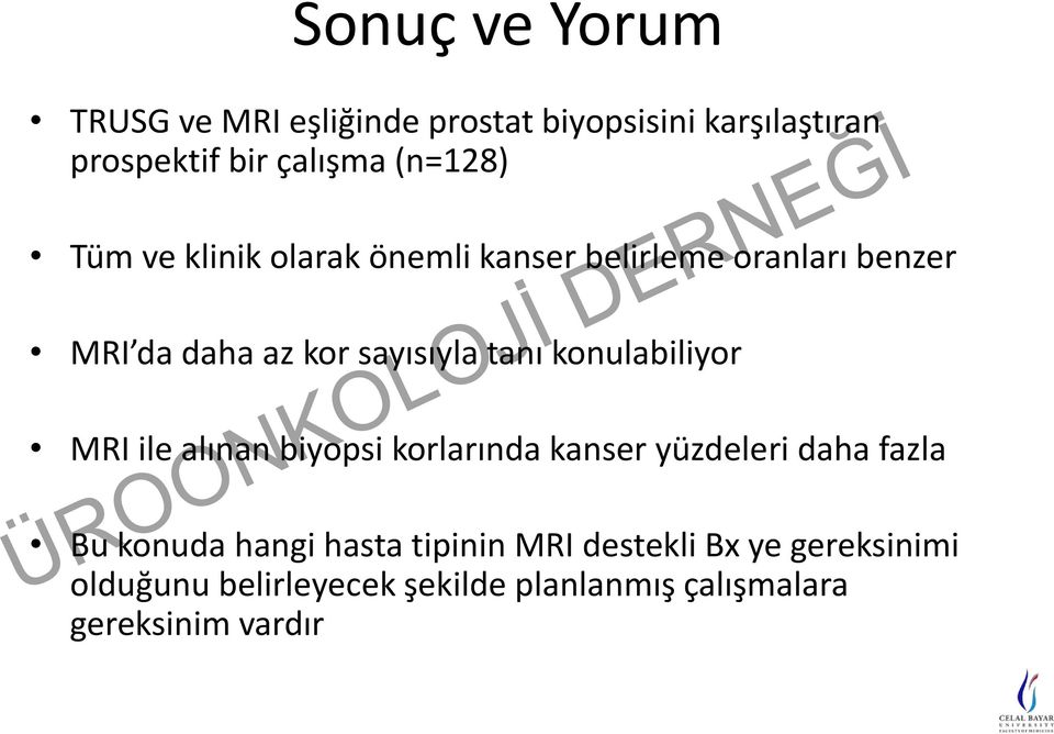 tanı konulabiliyor MRI ile alınan biyopsi korlarında kanser yüzdeleri daha fazla Bu konuda hangi