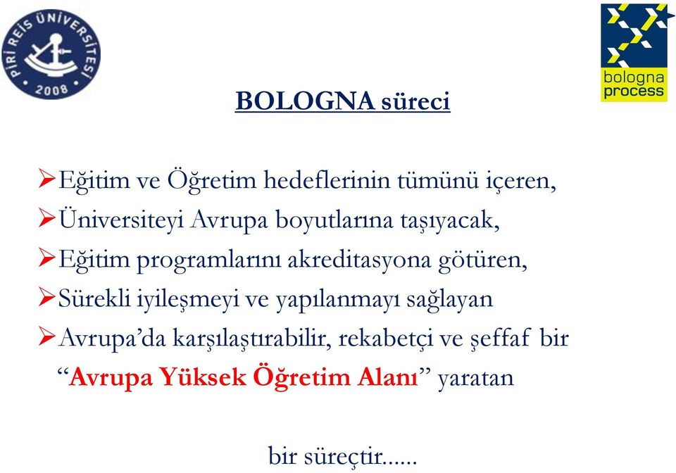 Sürekli iyileşmeyi ve yapılanmayı sağlayan Avrupa da karşılaştırabilir,