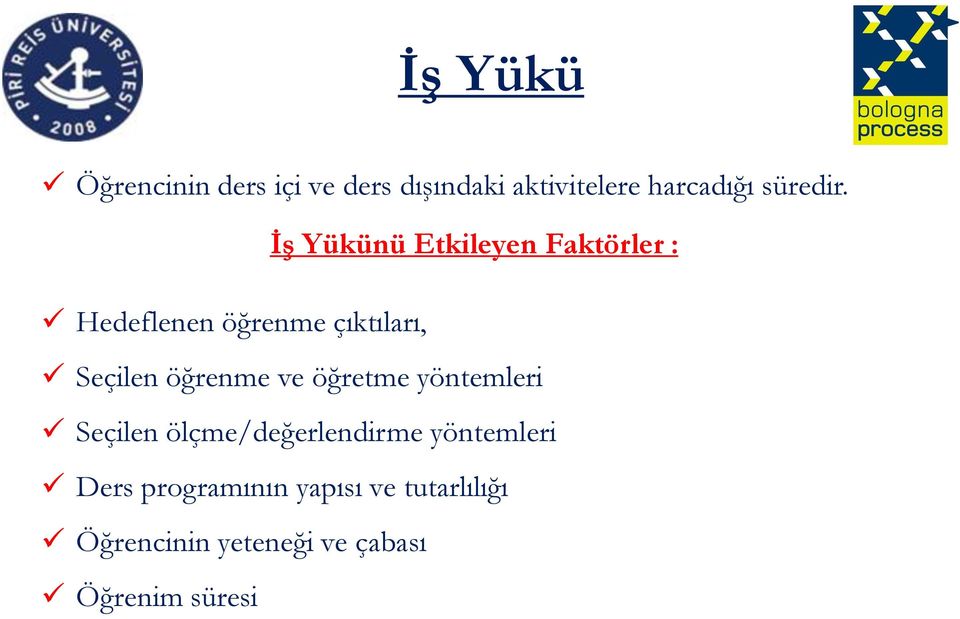 ĠĢ Yükünü Etkileyen Faktörler : Hedeflenen öğrenme çıktıları, Seçilen