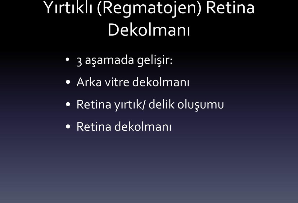 Arka vitre dekolmanı Retina