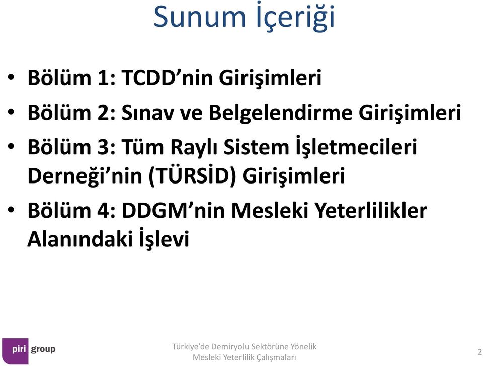 Sistem İşletmecileri Derneği nin (TÜRSİD) Girişimleri