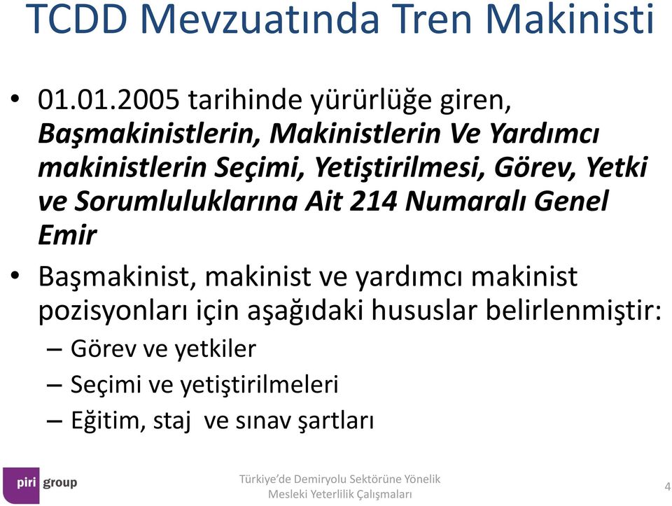 Seçimi, Yetiştirilmesi, Görev, Yetki ve Sorumluluklarına Ait 214 Numaralı Genel Emir