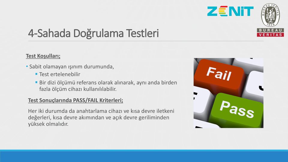 Test Sonuçlarında PASS/FAIL Kriterleri; Her iki durumda da anahtarlama cihazı ve kısa