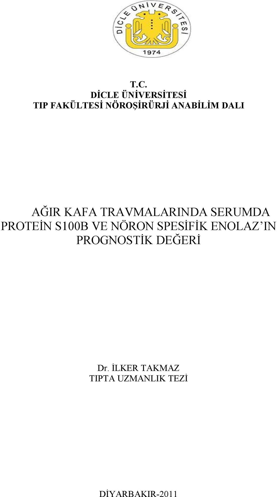 PROTEİN S100B VE NÖRON SPESİFİK ENOLAZ IN