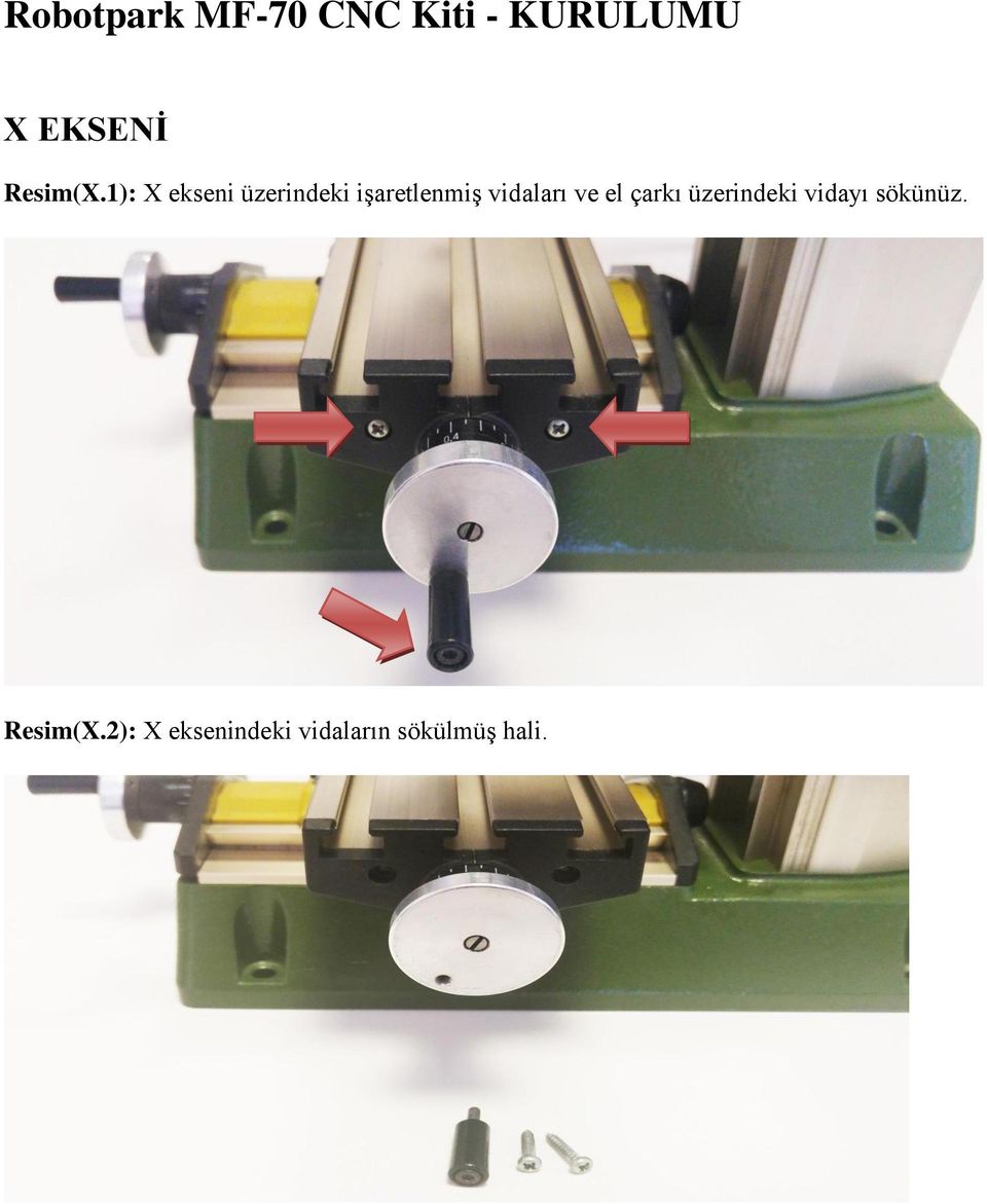 1): X ekseni üzerindeki işaretlenmiş vidaları