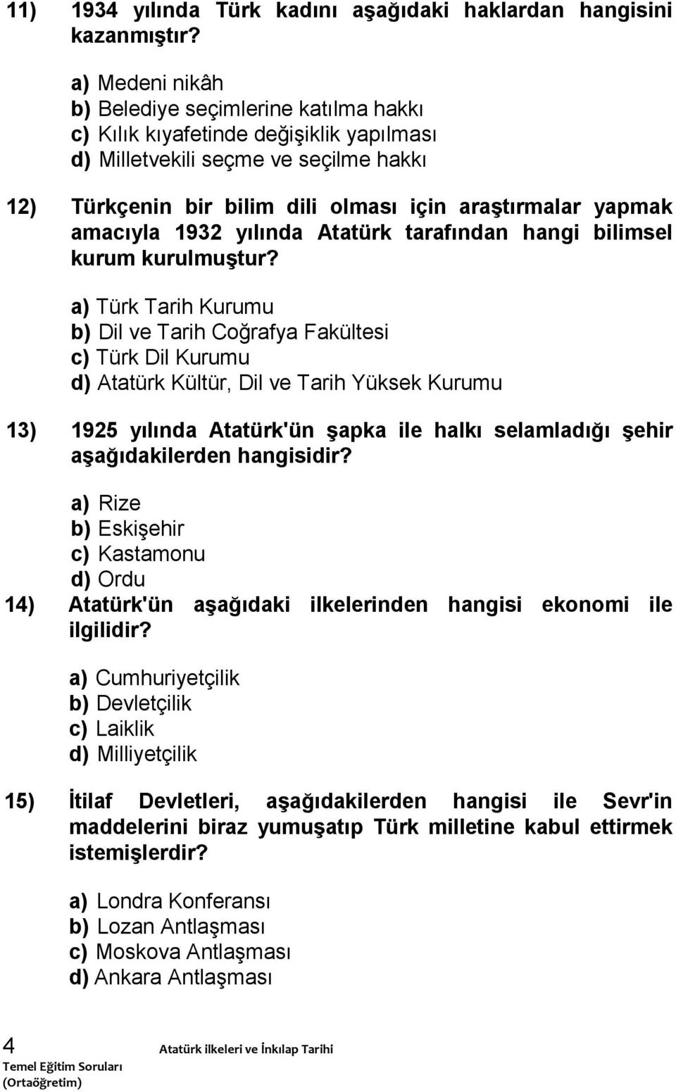 amacıyla 1932 yılında Atatürk tarafından hangi bilimsel kurum kurulmuştur?