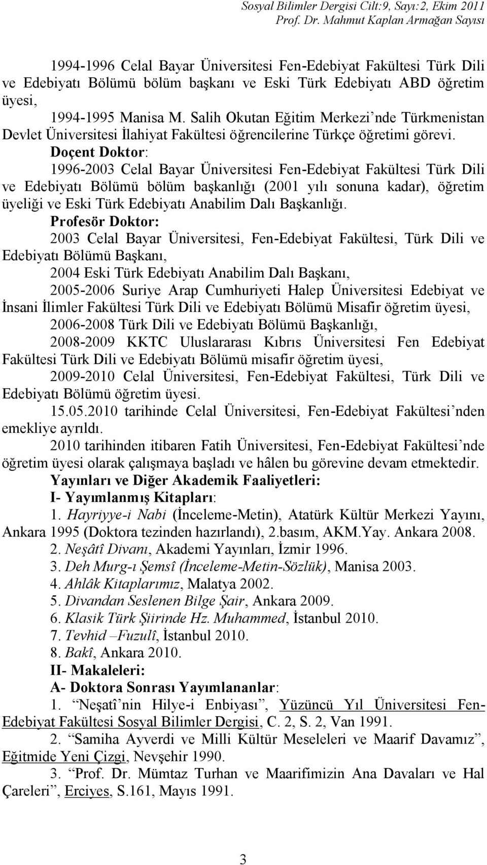Salih Okutan Eğitim Merkezi nde Türkmenistan Devlet Üniversitesi İlahiyat Fakültesi öğrencilerine Türkçe öğretimi görevi.