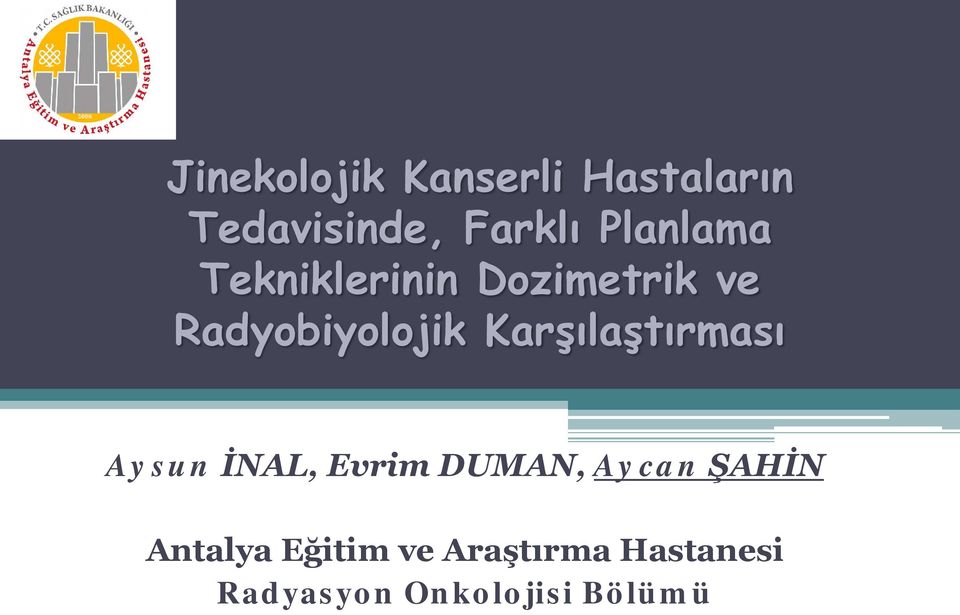 Karşılaştırması Aysun İNAL, Evrim DUMAN, Aycan ŞAHİN