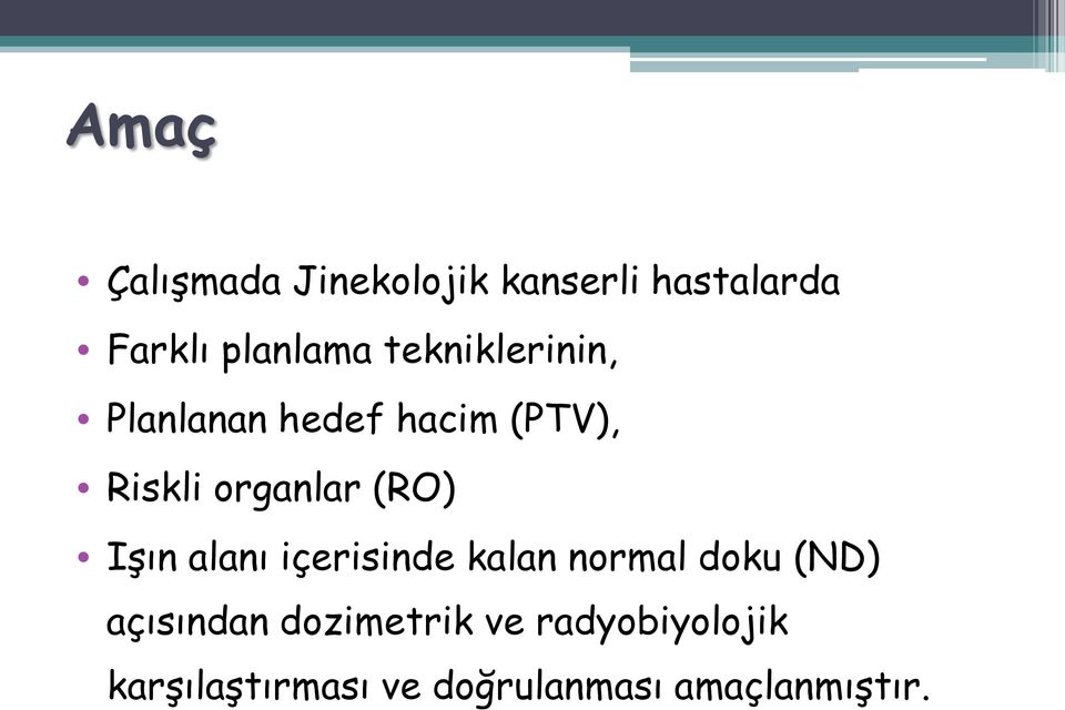 Işın alanı içerisinde kalan normal doku (ND) açısından