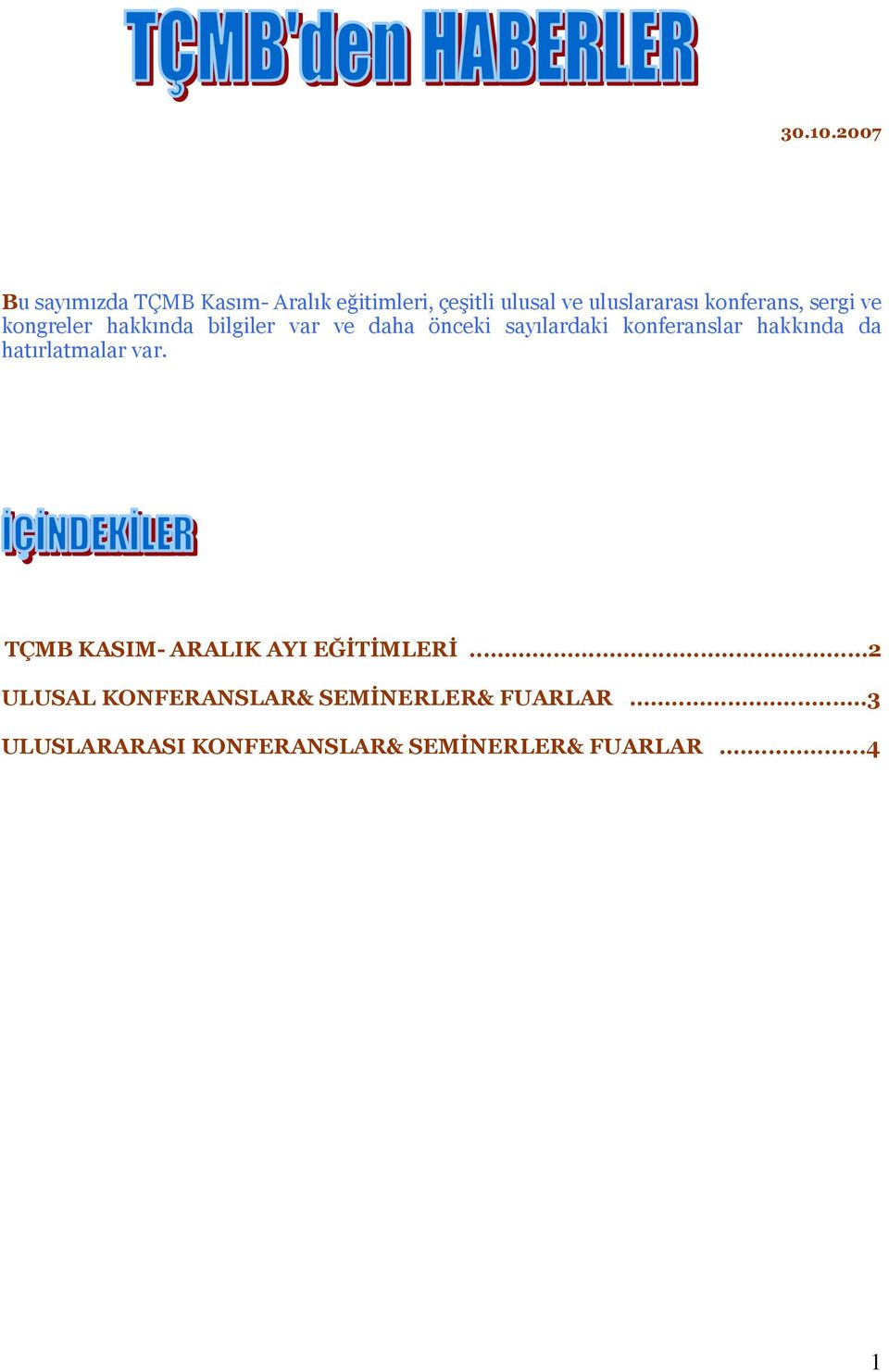 konferans, sergi ve kongreler hakkında bilgiler var ve daha önceki sayılardaki