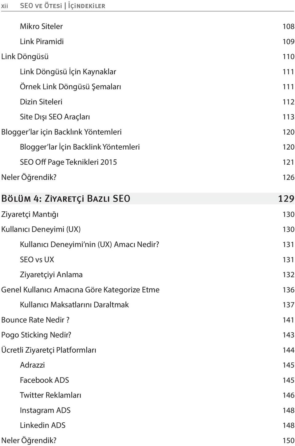 126 Bölüm 4: Ziyaretçi Bazlı SEO 129 Ziyaretçi Mantığı 130 Kullanıcı Deneyimi (UX) 130 Kullanıcı Deneyimi nin (UX) Amacı Nedir?