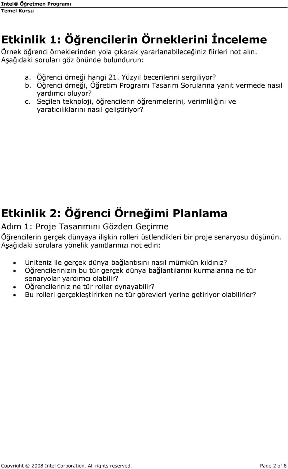 Seçilen teknoloji, öğrencilerin öğrenmelerini, verimliliğini ve yaratıcılıklarını nasıl geliştiriyor?