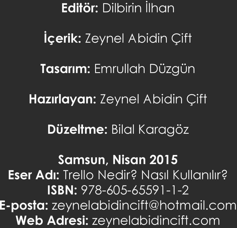 Karagöz Samsun, Nisan 2015 Eser Adı: Trello Nedir?