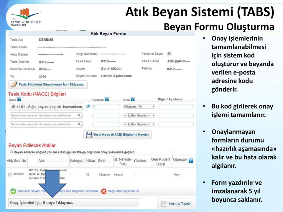 Bu kod girilerek onay işlemi tamamlanır.