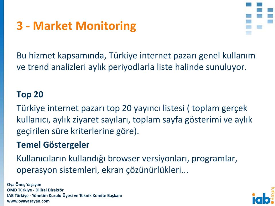 Top 20 Türkiye internet pazarı top 20 yayıncı listesi ( toplam gerçek kullanıcı, aylık ziyaret sayıları,